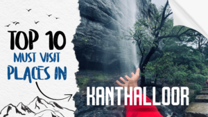 places to visit in kanthalloor